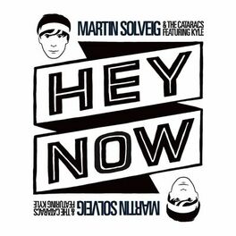 Martin Solveig Hey Now Feat Kyle Lyrics And Songs Deezer I come back to the places where we found us birbirimizi bulduğumuz yere geri döndüm where somewhere between our bad lust kötü şehvetin arasında. deezer