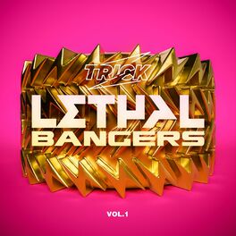 Album cover of Trick Presents Lethal Bangers Vol. 1