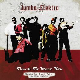 Album cover of Freak to Meet You - the Very Best of Jumbo Elektro