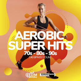 Album cover of Aerobic Super Hits 70s - 80s - 90s: 60 Minutes Mixed for Fitness & Workout 140 bpm/32 Count