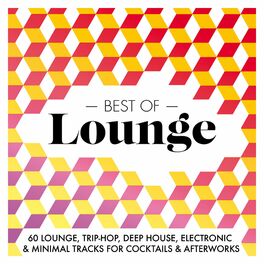 Album cover of Best Of Lounge 2015 - 60 Lounge, Trip-Hop, Deep House, Electronic & Minimal Tracks for Cocktails & Afterworks