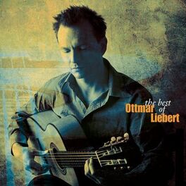 Album cover of The Best Of Ottmar Liebert