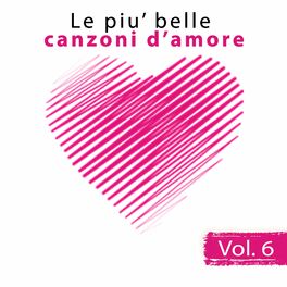 Album cover of Le più belle canzoni d'amore Vol. 6
