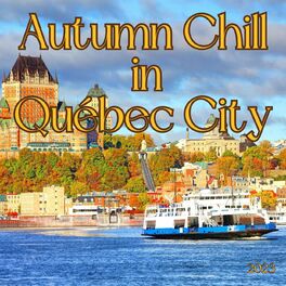 Album cover of Autumn Chill in Québec City 2023