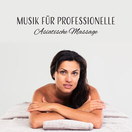Album cover of Musik für Professionelle Asiatische Massage - Salon Massage, Spa Moment, Wellnesszentrum, Biofeedback, Zen Zustand
