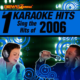 Album cover of Drew's Famous # 1 Karaoke Hits: Sing the Hits of 2006