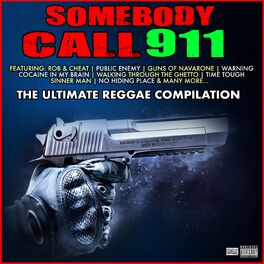 Album cover of Somebody Call 911 The Ultimate Reggae Compilation