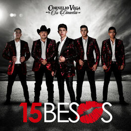 Cornelio Vega y su Dinastia - 15 Besos: listen with lyrics | Deezer