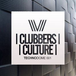 Album cover of Clubbers Culture: Technodome 001
