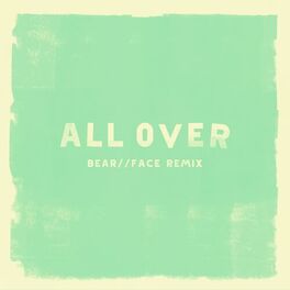 Album cover of All Over (Bear Face Remix)