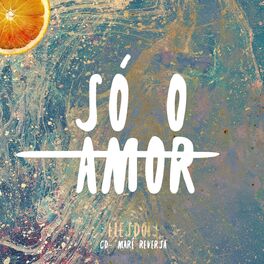 Album cover of Só o Amor