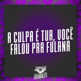 Album cover of A Culpa É Tua Você Falou pra Fulana