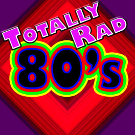 Album cover of Totally Rad 80's - The Greatest Hits Of The 1980's