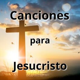 Album cover of Canciones para Jesucristo