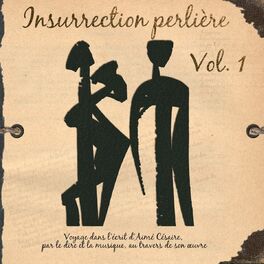 Album cover of Insurrection perlière, vol. 1 (Voyage dans l'écrit d'Aimé Césaire par le dire et la musique à travers son oeuvre)
