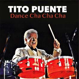 Tito Puente Dance Cha Cha Cha lyrics and songs Deezer