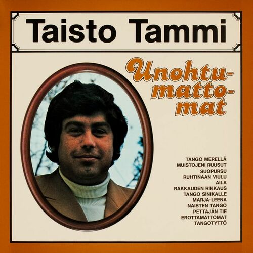 Taisto Tammi - Unohtumattomat: sanat ja kappaleet | Deezer