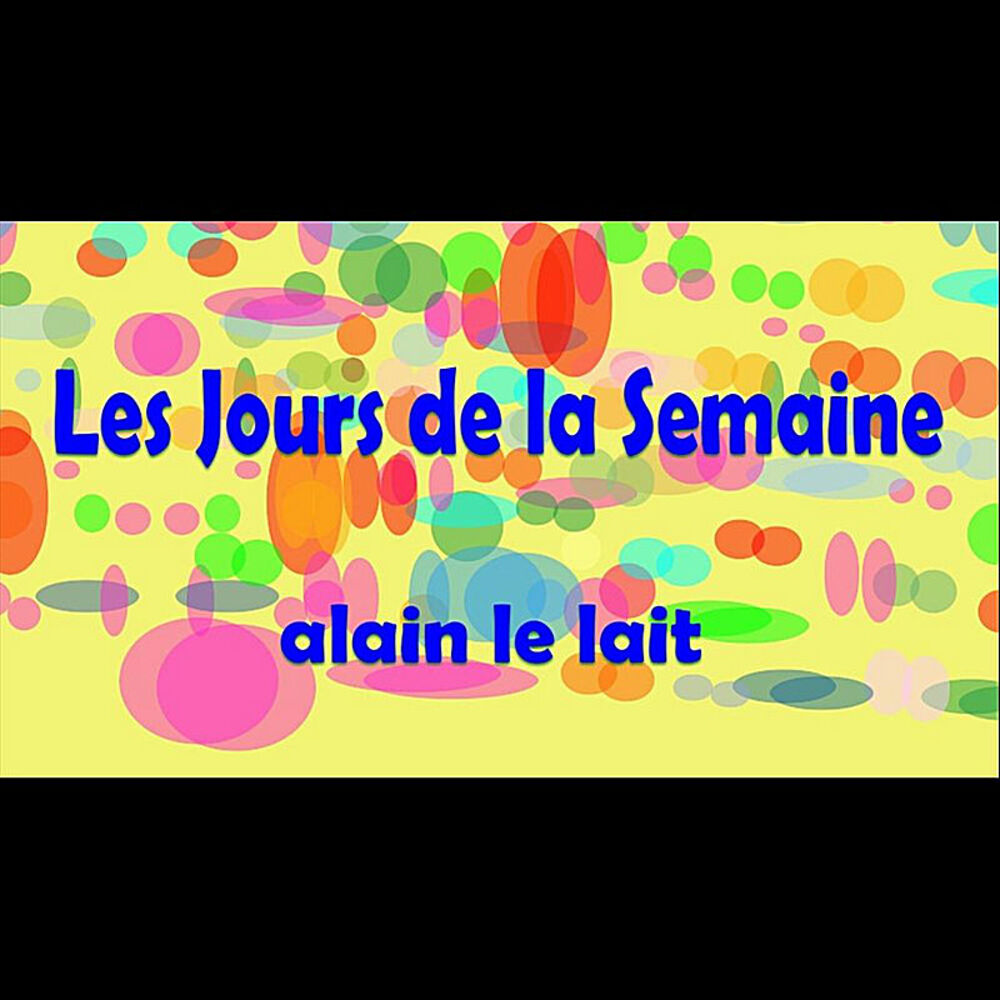 Les song. Alain le lait месяцы. Alain le lait Bonjour Ноты. Alain le Lain дни недели. Alain le lait tes yeux Bleus перевод.