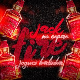 Album cover of JACK FIRE NO COPÃO JOGUEI BALINHA