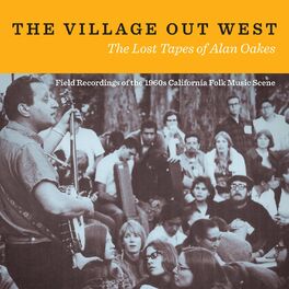Album cover of Selections from The Village Out West: The Lost Tapes of Alan Oakes