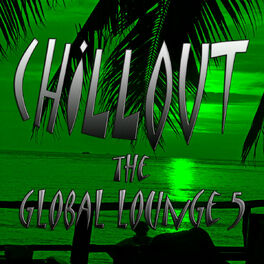 Album cover of Chillout the Global Lounge 5