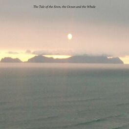 Album cover of The Tale of the Siren, the Ocean and the Whale