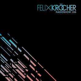 Album cover of Felix Kröcher Radioshow: 236