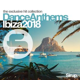 Album cover of Sirup Dance Anthems Ibiza 2018