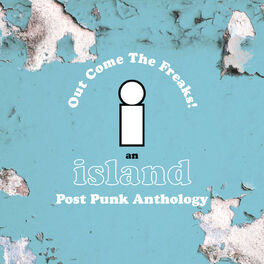 Album cover of Island Records Post Punk Box Set - Out Come The Freaks