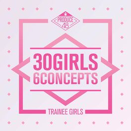 Album cover of PRODUCE 48 - 30 Girls 6 Concepts