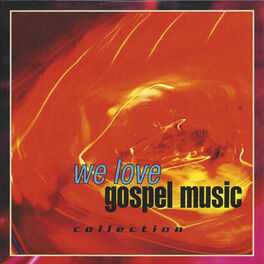 Album cover of We Love Gospel Music - Collection