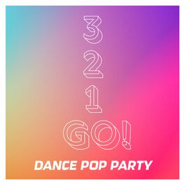 Album cover of 3,2,1, GO! - Dance Pop Party