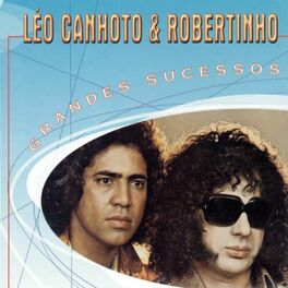 Album cover of Grandes Sucessos - Léo Canhoto & Robertinho