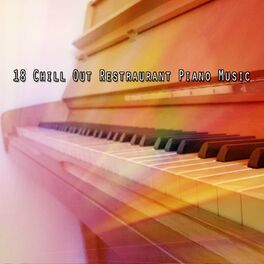 Album cover of 18 Chill Out Restraurant Piano Music