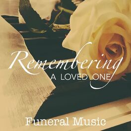 Album cover of Remembering A Loved One Funeral Music