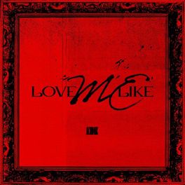 Album cover of LOVE ME LIKE