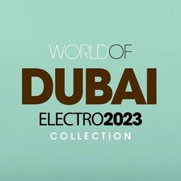Album cover of World Of Dubai Electro 2023 Collection
