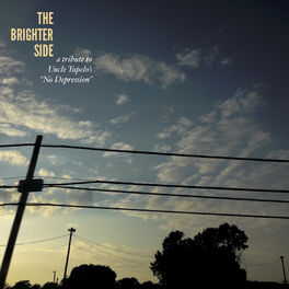 Album cover of The Brighter Side: A 25th Anniversary Tribute to Uncle Tupelo's No Depression