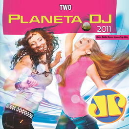 Album cover of Planeta DJ Jovem Pan 2011 Two (Ibiza Dance House Top Hits)