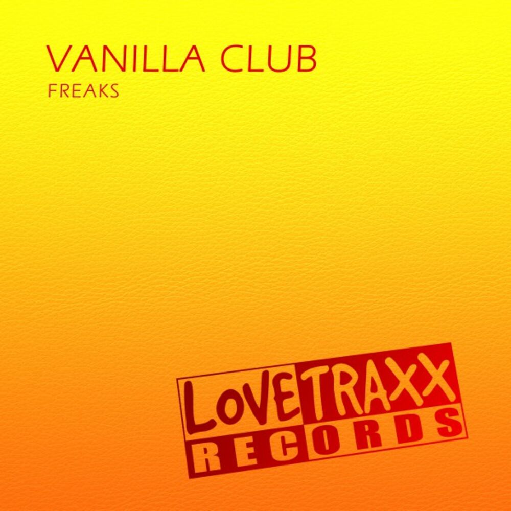 Vanilla Club. Freaks песня. Ремикс песни Freaks. Freaks слова.