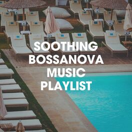 Album cover of Soothing Bossanova Music Playlist