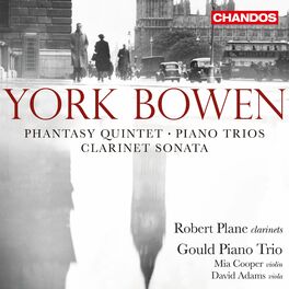 Album cover of Bowen: Clarinet Sonata, Rhapsody Trio, Piano Trios & Phantasy Quintet