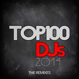 Album cover of Top 100 DJs (The Remixes)