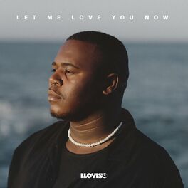 Album cover of Let Me Love You Now