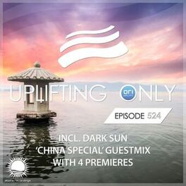 Album cover of Uplifting Only 524: No-Talking DJ Mix (incl. Dark Sun 'China Special' Guestmix) [FULL]