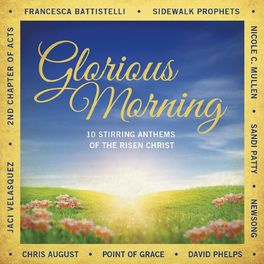 Album cover of Glorious Morning: 10 Stirring Anthems of the Risen Christ
