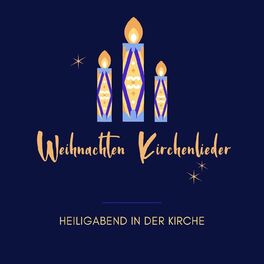 Album cover of Weihnachten Kirchenlieder - Heiligabend in der Kirche