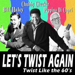 Album cover of Let's Twist Again (Twist Like the 60's)