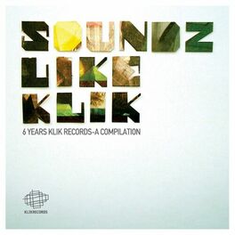 Album cover of Soundz Like Klik - 6 Years Klik Records
