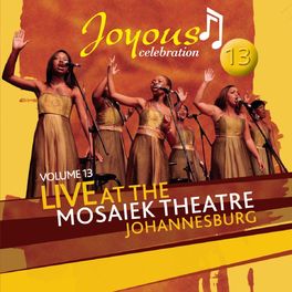 Album cover of Joyous Celebration 13: Live At The Mosaeik Theatre JHB